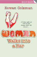Woman Walks Into a Bar - Coleman, Rowan