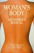 Woman's Body: An Owner's Manual