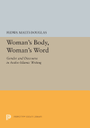Woman's Body, Woman's Word: Gender and Discourse in Arabo-Islamic Writing