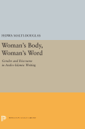 Woman's Body, Woman's Word: Gender and Discourse in Arabo-Islamic Writing