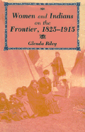 Women and Indians on the Frontier, 1825-1915