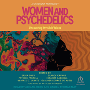 Women and Psychedelics: Uncovering Invisible Voices (a Chacruna Anthology)