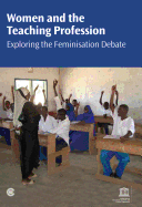 Women and the Teaching Profession: Exploring the Feminisation Debate
