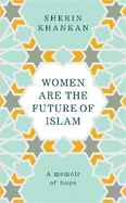 Women are the Future of Islam
