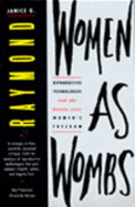 Women as Wombs: Reproductive Technologies and the Battle Over Women's Freedom
