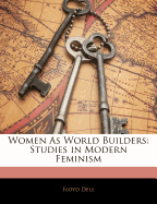 Women as World Builders; Studies in Modern Feminism