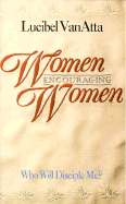 Women Encouraging Women: Who Will Disciple Me?