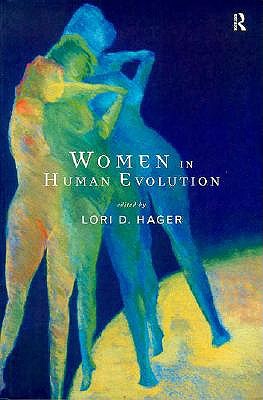 Women In Human Evolution - Hager, Lori (Editor)