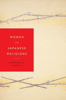 Women in Japanese Religions - Ambros, Barbara R