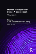 Women in Republican China: A Sourcebook: A Sourcebook