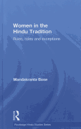 Women in the Hindu Tradition: Rules, Roles and Exceptions