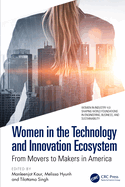 Women in the Technology and Innovation Ecosystem: From Movers to Makers in America
