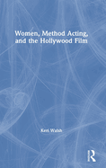 Women, Method Acting, and the Hollywood Film