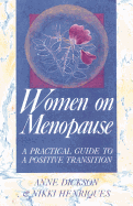 Women on Menopause: A Practical Guide to a Positive Transition