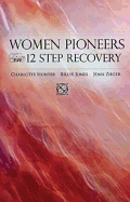 Women Pioneers in 12 Step Recovery
