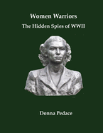 Women Warriors: The Hidden Spies of WW2
