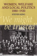 Women, Welfare and Local Politics, 1880-1920