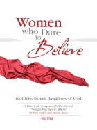 Women Who Dare to Believe, Volume One