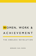 Women, Work and Achievement: The Endless Revolution