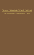 Women Writers of Spanish America: An Annotated Bio-Bibliographical Guide