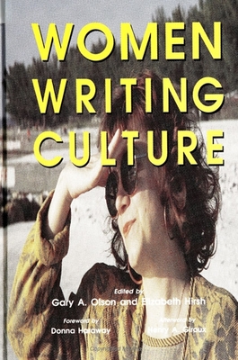 Women Writing Culture - Olson, Gary A, Professor (Editor), and Hirsh, Elizabeth (Editor)