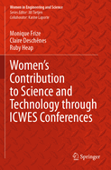 Women's Contribution to Science and Technology Through Icwes Conferences
