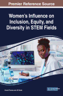 Women's Influence on Inclusion, Equity, and Diversity in Stem Fields