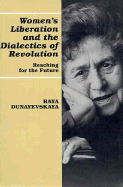 Womens Liberation and the Dialectics of Revolution: Reaching for the Future
