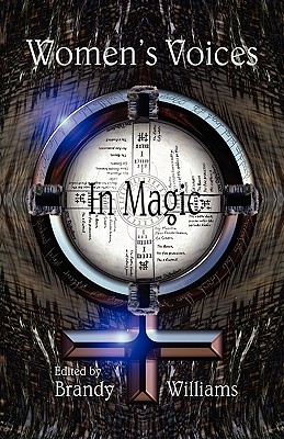 Women's Voices in Magic - Williams, Brandy (Editor)