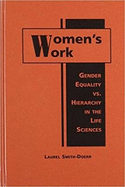 Women's Work: Gender Equality Vs. Hierarchy in the Life Sciences