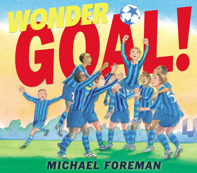 Wonder Goal! - Foreman, Michael
