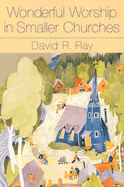 Wonderful Worship in Smaller Churches