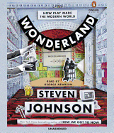Wonderland: How Play Made the Modern World