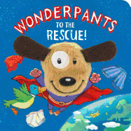Wonderpants to the Rescue! Finger Puppet Book