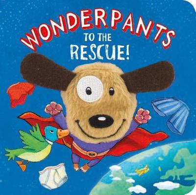 Wonderpants to the Rescue! Finger Puppet Book - Melmon, Deborah (Illustrator), and Bently, Peter (Original Author)