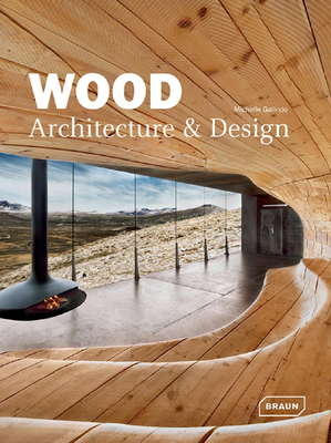 Wood: Architecture & Design - Galindo, Michelle