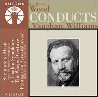 Wood Conducts Vaughan Williams - Astra Desmond (vocals); Elsie Suddaby (vocals); Eva Turner (vocals); Frank Titterton (vocals); Harold Williams (vocals);...