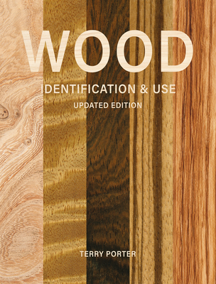 Wood Identification & Use (Updated Edition) - Porter, Terry
