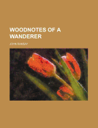 Woodnotes of a Wanderer