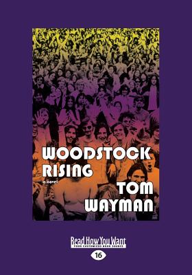 Woodstock Rising: A Novel - Wayman, Tom