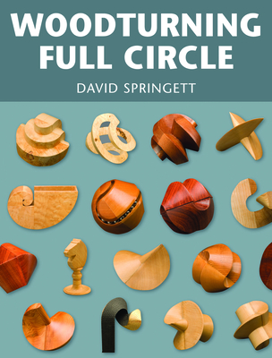 Woodturning Full Circle - Springett, David