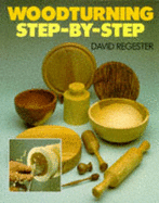 Woodturning Step-By-Step - Register, David, and Regester, David