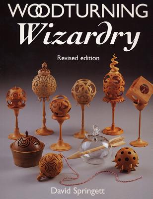Woodturning Wizardry - Springett, David