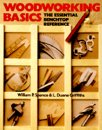 Woodworking Basics: The Essential Benchtop Reference