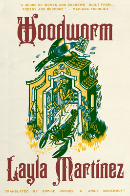 Woodworm - Martinez, Layla, and Hughes, Sophie (Translated by), and McDermott, Annie (Translated by)