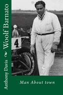 Woolf Barnato - Man about Town