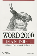 Word 2000 in a Nutshell: A Power User's Quick Reference