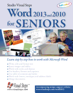 Word 2013 and 2010 for Seniors: Learn Step by Step How to Work with Microsoft Word