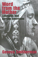 Word from the Mother: Language and African Americans
