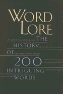 Word Lore: The History of 200 Intriguing Words